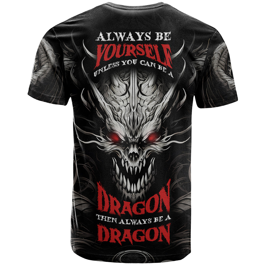 Demon Skull T-Shirt Always be yourself unless you can be a Dragon then always be a Dragon Graphic Tee