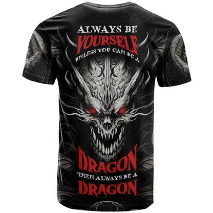 Demon Skull T-Shirt Always be yourself unless you can be a Dragon then always be a Dragon Graphic Tee
