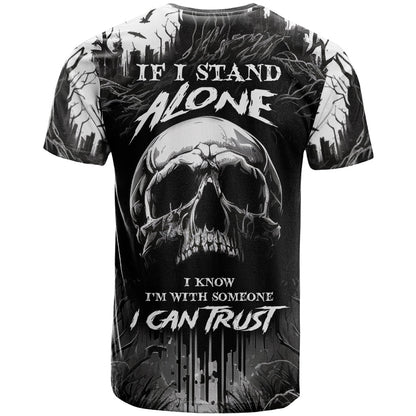 If I Stand Alone I Know I'm With Someone I Can Trust Skull T-Shirt Graphic Tee