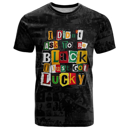 I Didn't Ask To Be Black I Just Got Lucky Magazine Cutout T-Shirt with Ancestral Portrait Collage Lettering Graphic Tee
