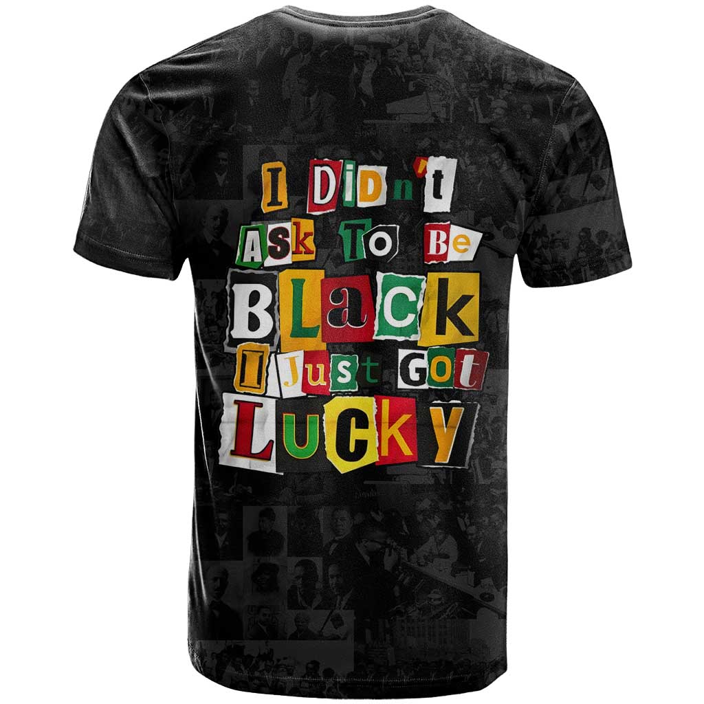 I Didn't Ask To Be Black I Just Got Lucky Magazine Cutout T-Shirt with Ancestral Portrait Collage Lettering Graphic Tee