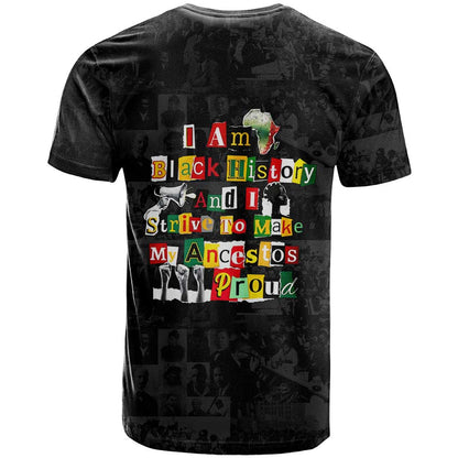 I Am Black History And I Strive To Make My Ancestor Proud T-Shirt with Ancestral Collage Background and Afrocentric Lettering Graphic Tee