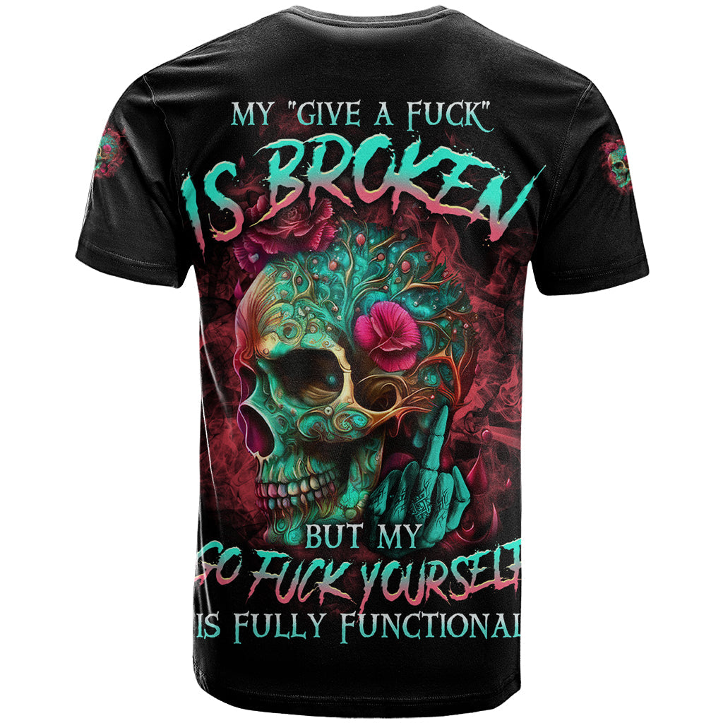 Give Me A F Is Broken But My Go F Yourself T-Shirt Graphic Tee