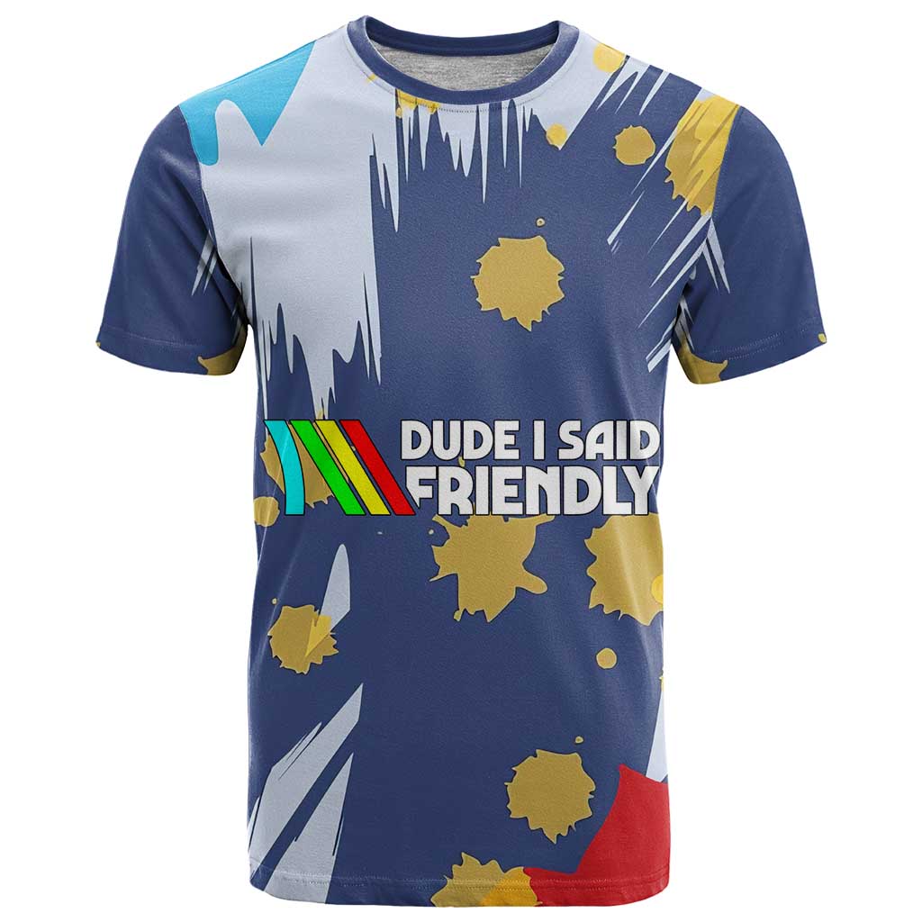 Dude I Said Friendly Graphic T-Shirt with Gold Paint Splatter and Retro Stripes Graphic Tee