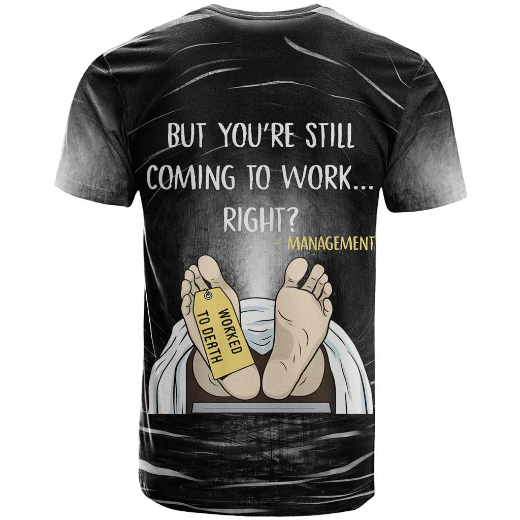Funny Workplace Meme Office Humor Manager T-Shirt Employee Job Joke Worked to Death Graphic Tee
