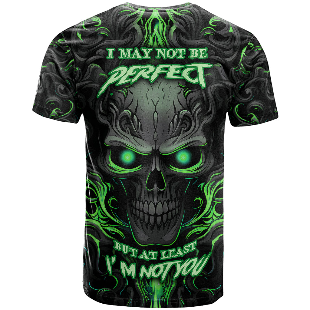 I May Not Be Perfect But At Least I'm Not You Skull T-Shirt Graphic Tee