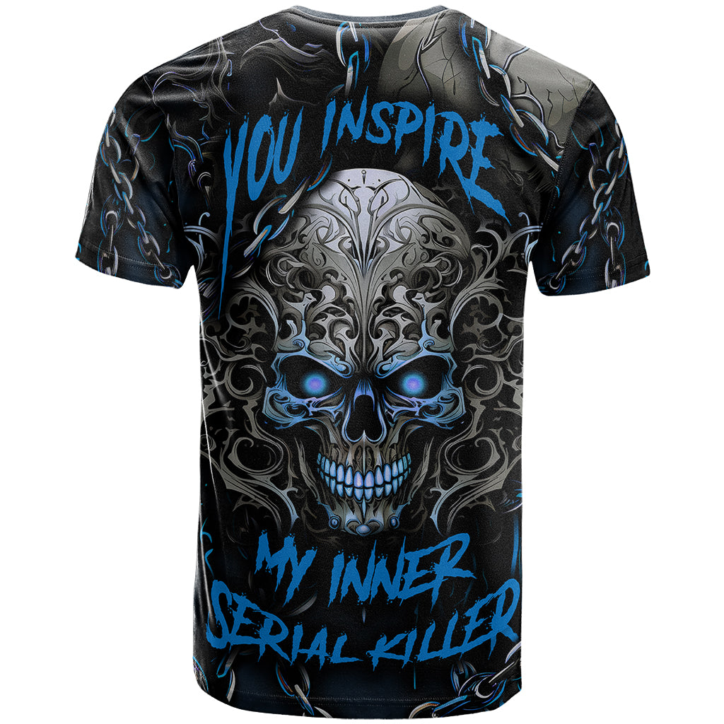 You Inspire My Inner Serial Killer Skull T-Shirt Graphic Tee