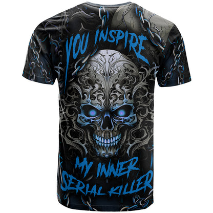 You Inspire My Inner Serial Killer Skull T-Shirt Graphic Tee