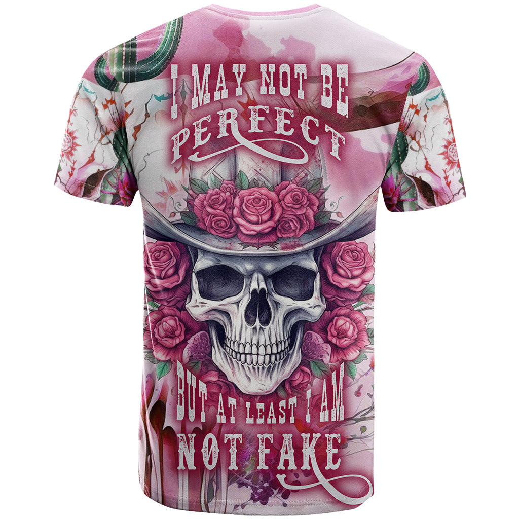 I May Not Be Perfect But At Least I Am Not Fake Skull T-Shirt Graphic Tee
