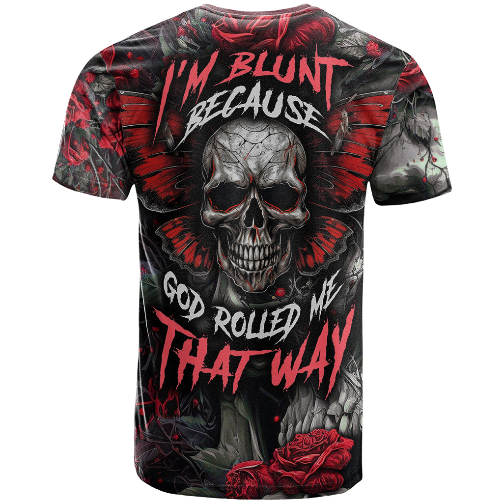 I'm Blunt Because God Rolled Me That Way Skull T-Shirt Graphic Tee