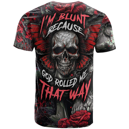 I'm Blunt Because God Rolled Me That Way Skull T-Shirt Graphic Tee