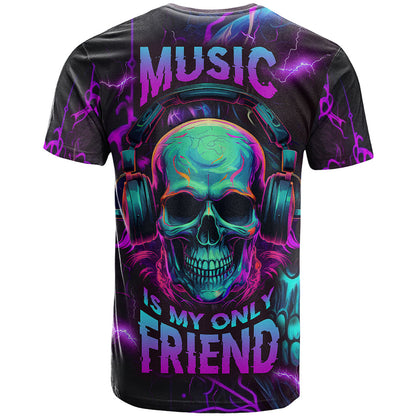 Music Is My Only Friend Skull T-Shirt Graphic Tee