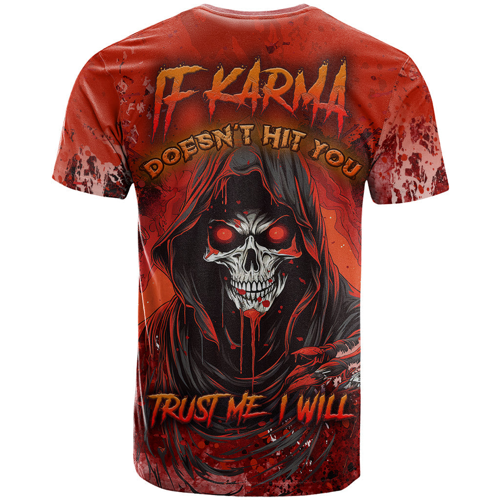 If Karma Doesn't Hit You Trust Me I Will T-Shirt Graphic Tee