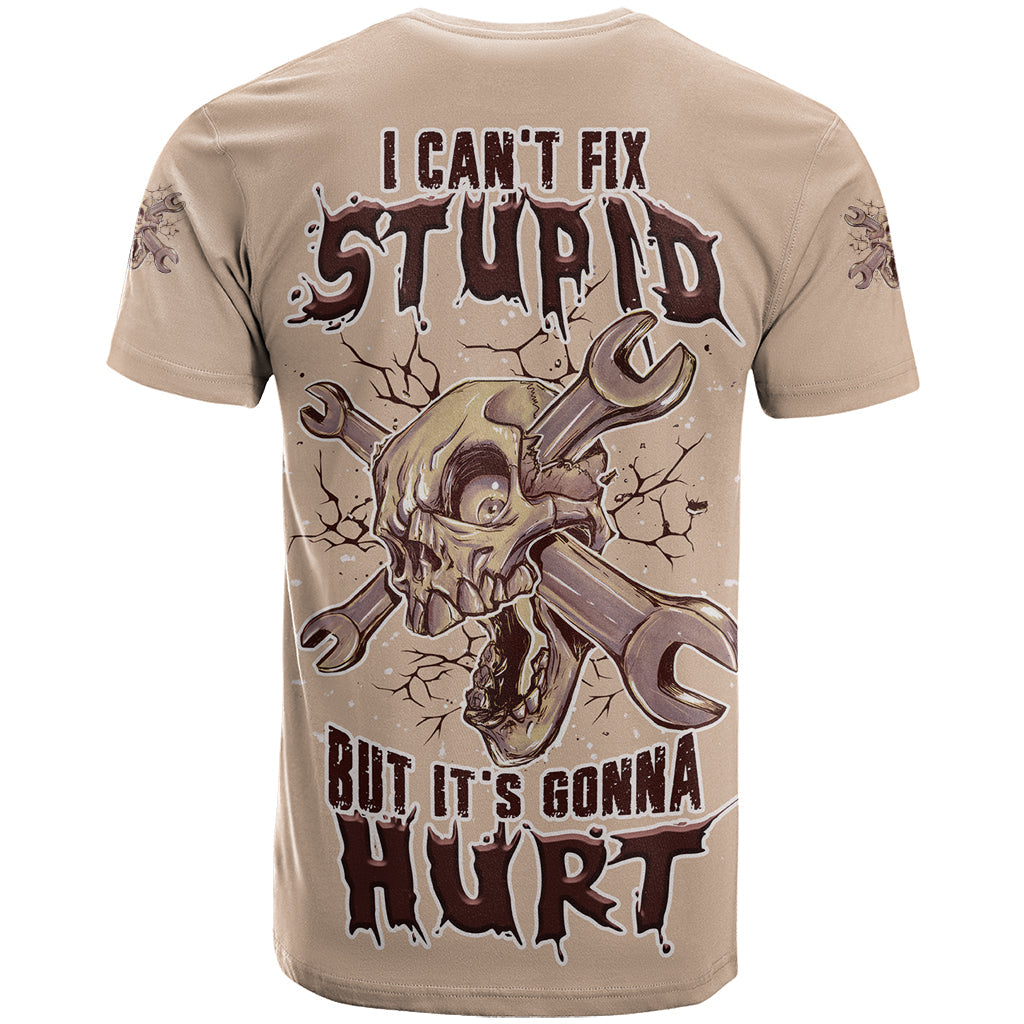 I Can Fix Stupid But It's Gonna Hurt T-Shirt Graphic Tee