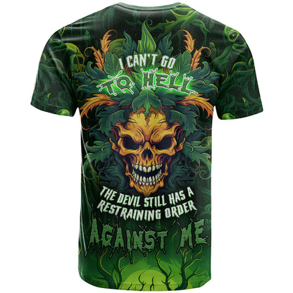 I Can't Go To Hell The Devil Still Has A Restraining Order Against Me T-Shirt Graphic Tee