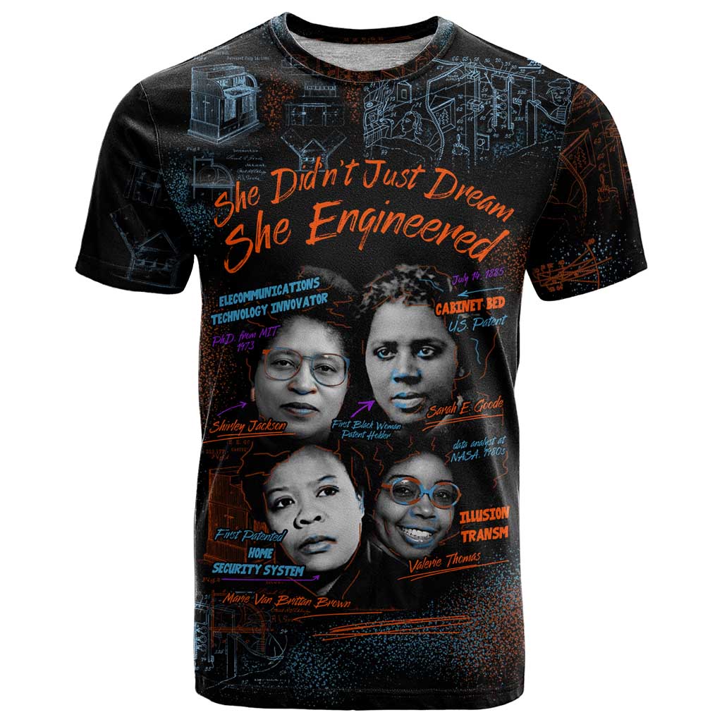 She Didn't Just Dream She Engineered T-Shirt African Celebrating Trailblazing Black Women Innovators in Technology and Engineering Graphic Tee