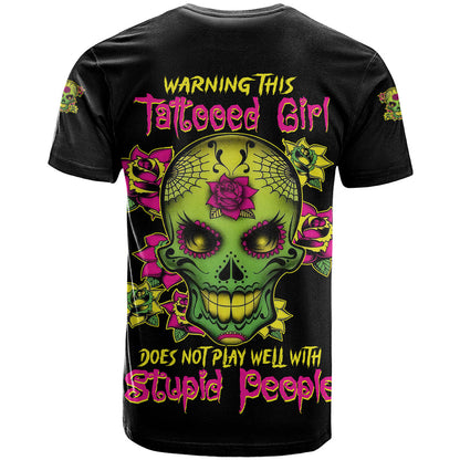 Warning This Tattooed Girl Flower Sugar Skull T-Shirt Graphic Tee