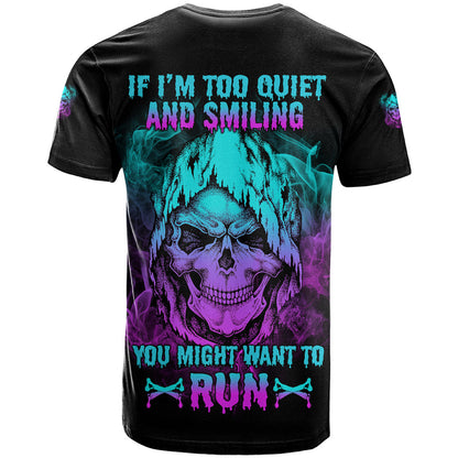If I'm Too Quiet And Smiling T-Shirt Graphic Tee