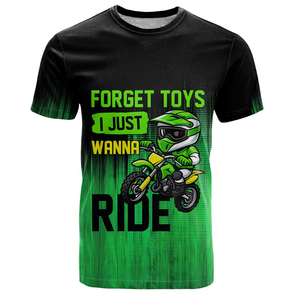 Green Dirt Bike Rider T-Shirt Forget Toys I Just Wanna Ride Quote and Custom Racing Name Design Graphic Tee