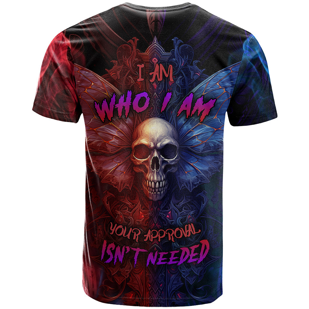 I am Who I Am Your Approval Isn't Needed T-Shirt Graphic Tee