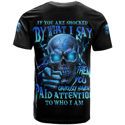 If You Are Shocked By What I Say T-Shirt Graphic Tee