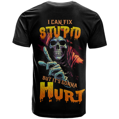 Reaper Skull T-Shirt I Can Fix Stupid But It's Gonna Hurt Graphic Tee