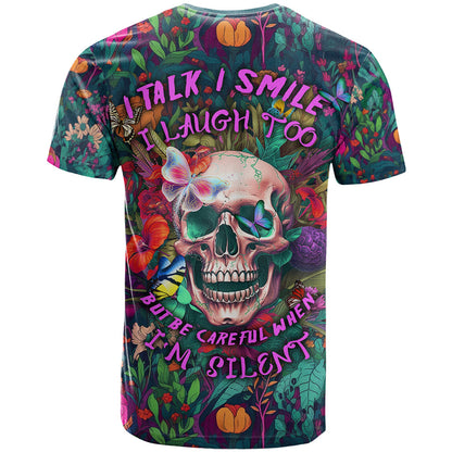I Talk Is Smile I Laugh Too But Be Careful When I'm Silent T-Shirt Graphic Tee
