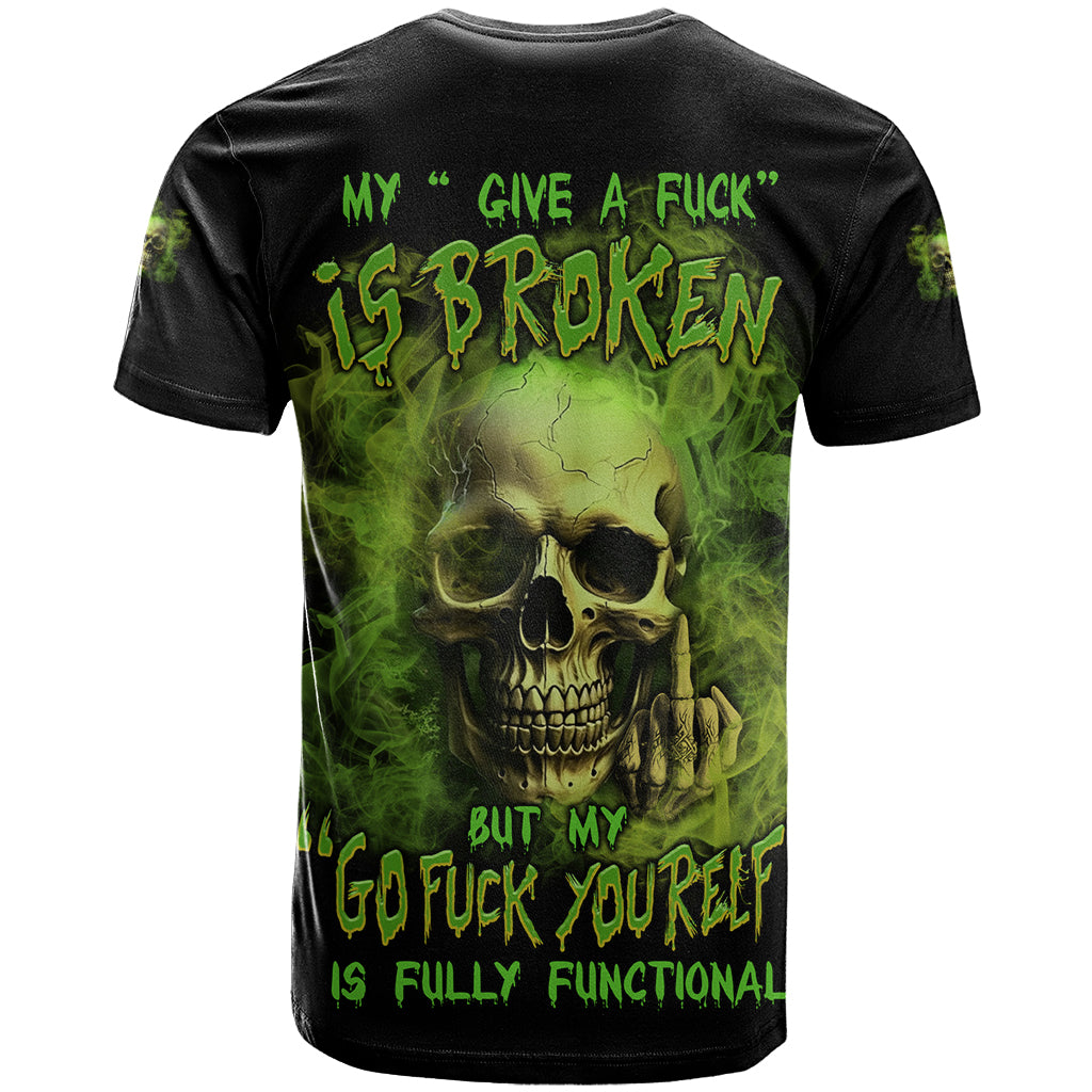 My Give A F Skull Is Broken T-Shirt Graphic Tee