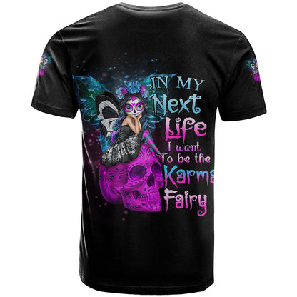 In My Next Life - I Want To Be The Karma Fairy T-Shirt Graphic Tee