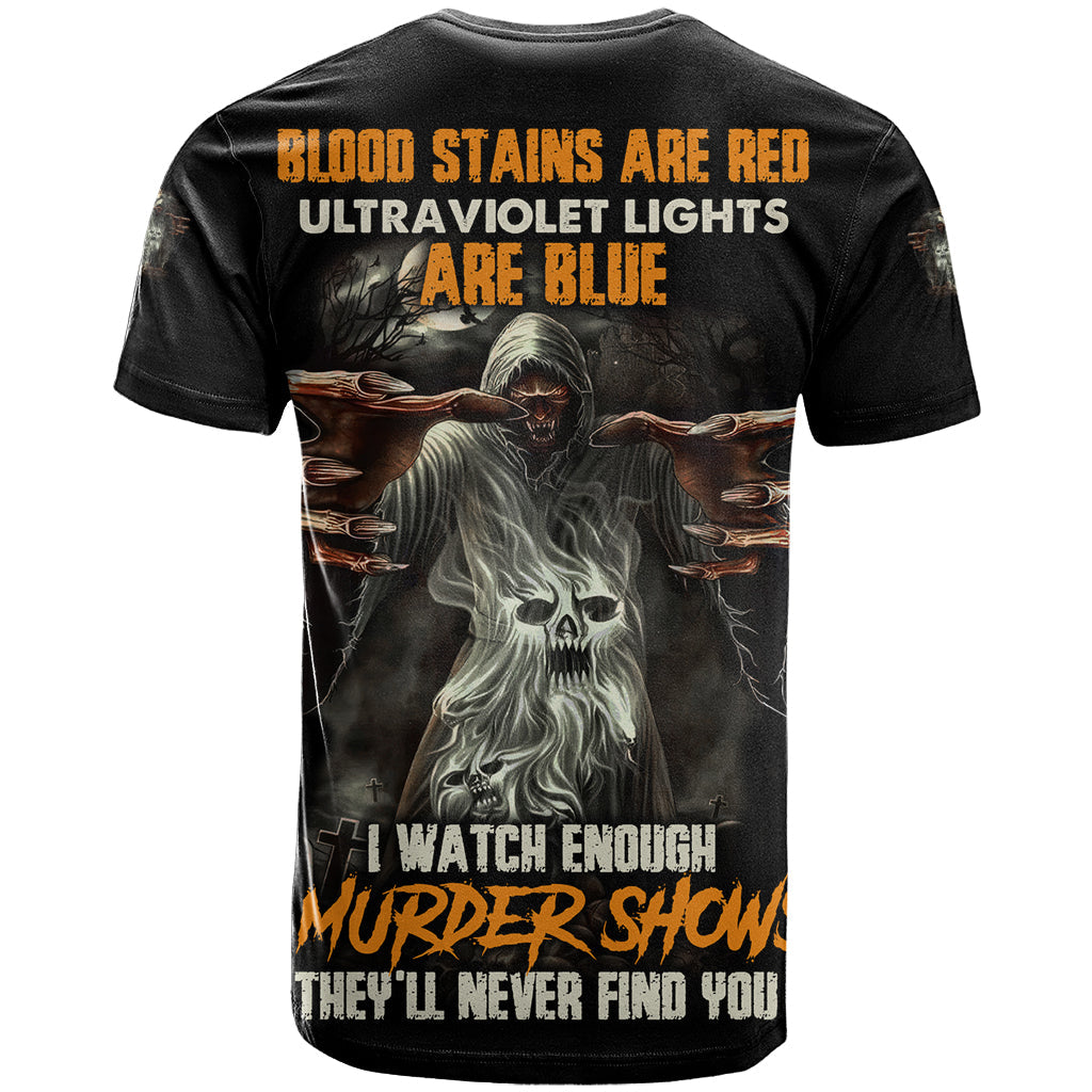 They'll Never Find You T-Shirt Graphic Tee