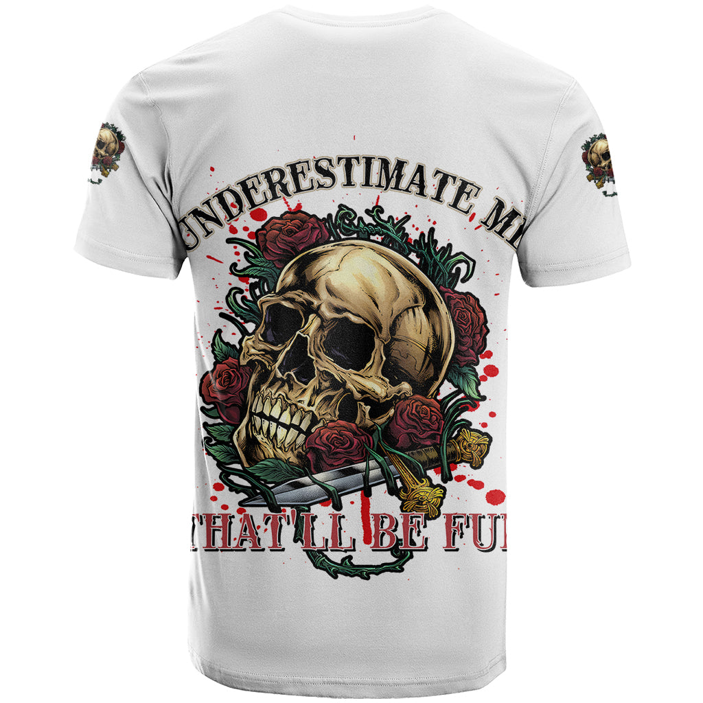 Underestimate Me That'll Be Fun T-Shirt Graphic Tee