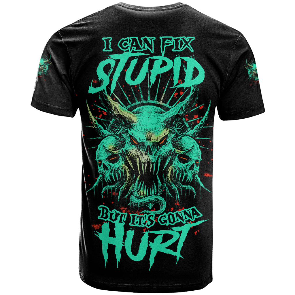 I Can Fix Stupid But It's Gonna Hurt T-Shirt Graphic Tee
