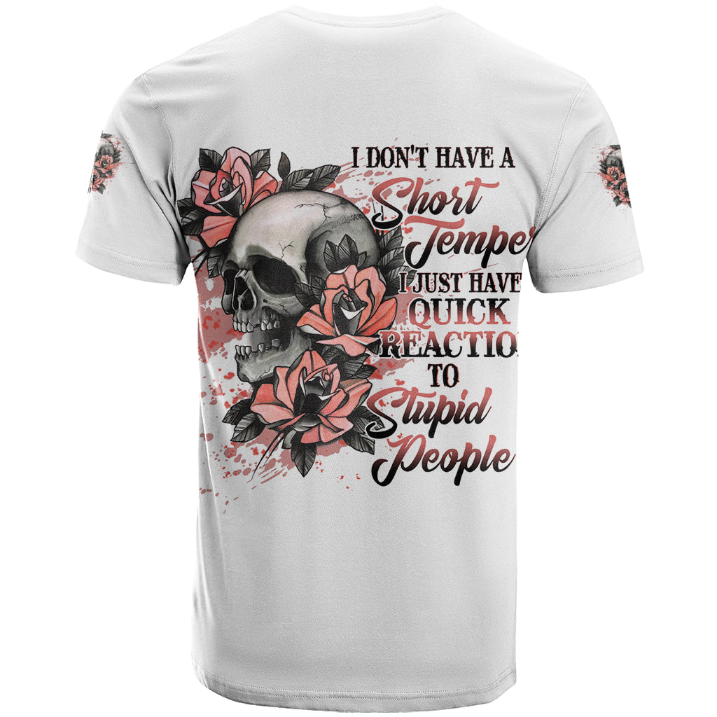 I Don't Have A Short Temper T-Shirt Graphic Tee