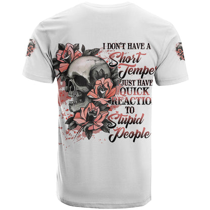 I Don't Have A Short Temper T-Shirt Graphic Tee
