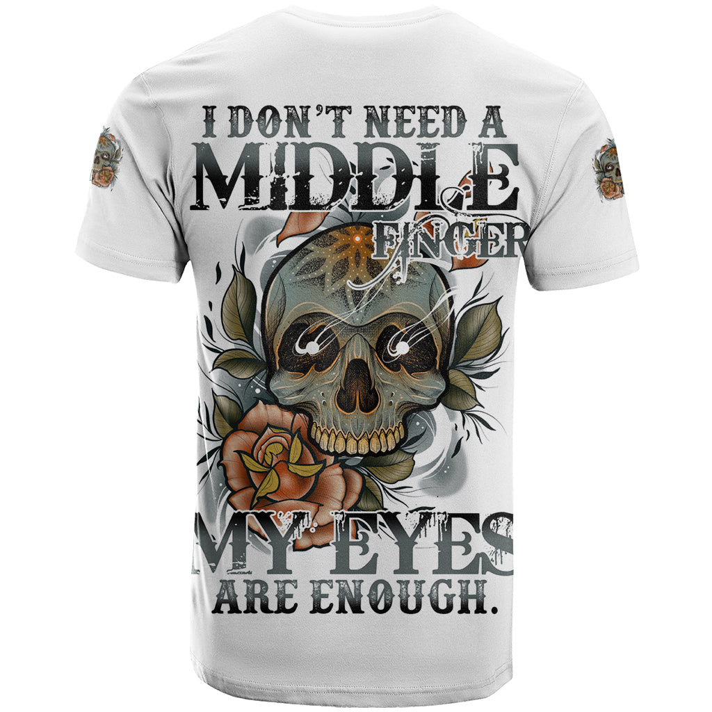 I Don't Need A Middle Skull T-Shirt Graphic Tee