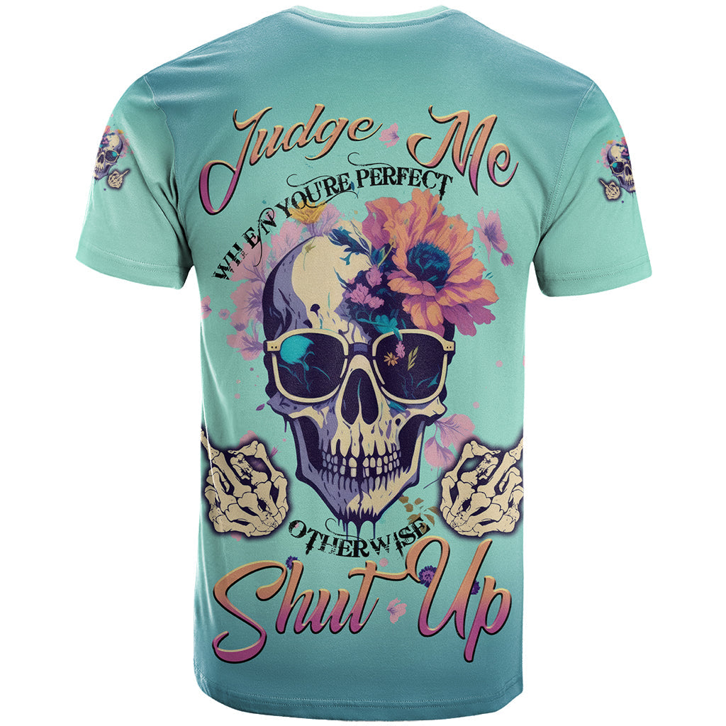 Judge Me When You're Perfect T-Shirt Graphic Tee