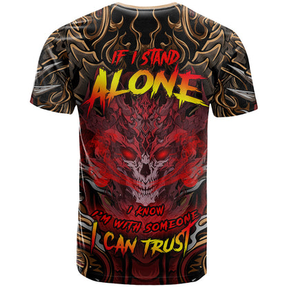 If I Stand Alone I Know I'm With Someone I Can Trust T-Shirt Graphic Tee