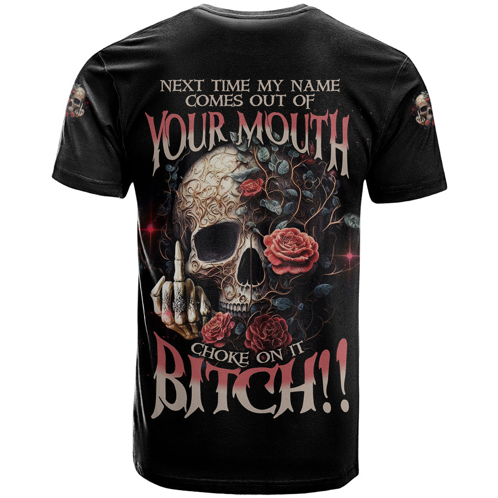 Next Time My Name Comes Out Rose T-Shirt Graphic Tee